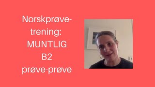 Maries video 46 Norskprøve MUNTLIG B2 [upl. by Aenert]