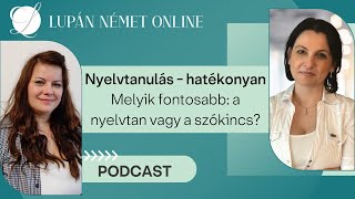 Lupán Német Online  Podcast  Melyik fontosabb A nyelvtan vagy a szókincs [upl. by Analla]