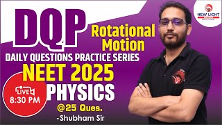 LIVE NEET 2025  DAILY QUE PRACTICE SERIES  PHYSICS  ROTATIONAL MOTION  SHUBHAM SIR neet2025 [upl. by Randene236]