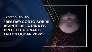 quotBestiaquot Cortometraje sobre agente de la DINA es preseleccionado en los Oscar 2022 [upl. by Bull]