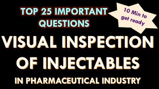 Visual inspection of injectable in pharmaceutical industry l Interview Question and answers [upl. by Beedon]