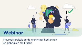 Webinar ‘Neurodiversiteit op de werkvloer herkennen en gebruiken als kracht’ [upl. by Aicnerolf250]