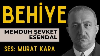 Memduh Şevket Esendal quotBehiyequot Türk Edebiyatından Hikayeler Sesli Kitap [upl. by Renie512]