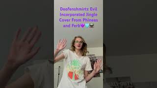 Doofenshmirtz Evil Incorporated Jingle Cover From Phineas and Ferb [upl. by Bartolemo]