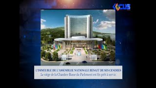 LIMMEUBLE DE LASSEMBLEE NATIONALE RENAIT DE SES CENDRES [upl. by Tiffie648]