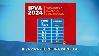 Estado divulga data de vencimento da terceira parcela do IPVA 2024 [upl. by Nylknarf]