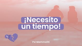 Tomarnos un tiempo en la pareja ¿Sí ¿No ¿Cuándo ¿Cómo  Psi Mammoliti [upl. by Wiedmann]