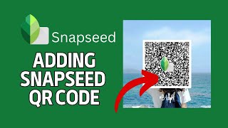 How to Add Snapseed Qr Code 2024 [upl. by Drye]