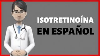 ISOTRETINOÍNA isotretinoin review EN ESPAÑOL isotretinoína PARA QUE SIRVE [upl. by Elna]