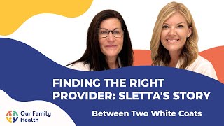 Finding the Right Provider Slettas Story [upl. by Caldeira430]