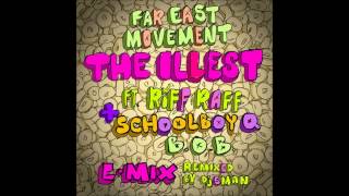 Far East Movement Ft Riff Raff ScHoolBoy Q B O B  The Illest Remix quotDownload Linkquot [upl. by Aiclef779]