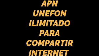 UNEFON ILIMITADO APN PARA COMPARTIR INTERNET NUEVO METODO 2024 [upl. by Lednyk430]