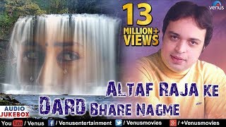 Altaf Raja Ke Dard Bhare Nagme  Best Hindi Sad Songs  JUKEBOX  Sentimental Hits [upl. by Clippard]