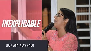 INEXPLICABLE  JULY ANN ALVARADO [upl. by Emmett]