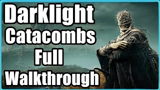 Elden Ring Shadow Of The Erdtree Darklight Catacombs Full Walkthrough [upl. by Caines]