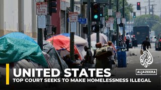 Homeless in the US Supreme Court seeks to make homelessness illegal [upl. by Lyrak]