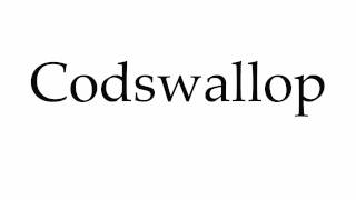 How to Pronounce Codswallop [upl. by Naharba]