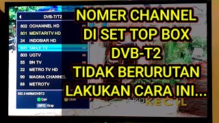 Tips Supaya Nomer Channel Berurutan di Set Top Box DVBT2 Tv Digital [upl. by Assened]