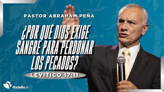 ¿Por qué Dios exige sangre para perdonar los pecados  Abraham Peña  11 Agosto 2024 [upl. by Manson]