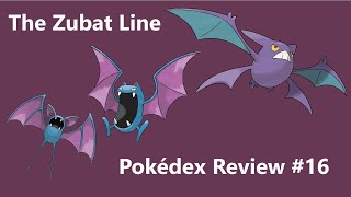 THE ZUBAT LINE  Pokédex Review 16 [upl. by Hebbe]