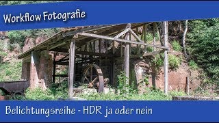 Workflow Tipps  Belichtungsreihe  HDR ja oder nein [upl. by Cida]