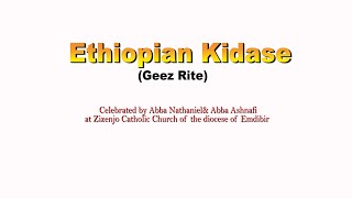 ETHIOPIAN CATHOLIC KIDASE  Abba Nathaniel and Ashnafi  Zizenjo Catholic Church  Mezkal [upl. by Myke]