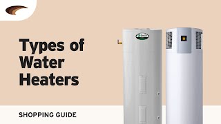 Types of Water Heaters [upl. by Ardnuasak]