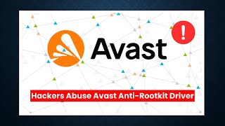 HACKERS ABUSE AVAST ANTI ROOTKIT DRIVER TO EVADE DETECTION [upl. by Hctud615]