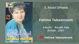 Fatima Tabaamrant  Aksid Dlhawa  2001 فاطمة تبعمرانت [upl. by Urias]