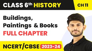 Buildings Paintings and Books Full Chapter Class 6 History  NCERT History Class 6 Chapter 11 [upl. by Elsbeth]