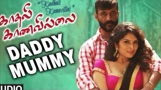 Daddy Mummy Full Song Audio Kadhali Kanavillai Kishore Harthika [upl. by Shorter787]