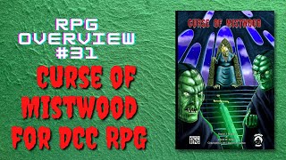 RPG Overview 31 Curse of Mistwood for DCC RPG [upl. by Flosi]