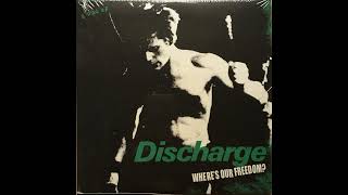 DISCHARGE  Wheres Our Freedom Full EP [upl. by Airetnuhs]