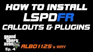 HOW TO INSTALL CALLOUTS amp LSPDFR PLUGINS  GTA5 POLICE MOD TUTORIAL Learn Modding GTA5 Albos Way 4 [upl. by Delainey]