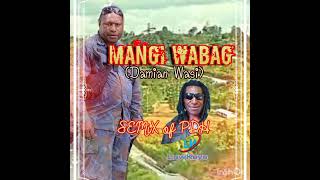 MANGI WABAG Damian Wasi SEMiX of PDHProd by LawKeys 2024 [upl. by Alrrats]