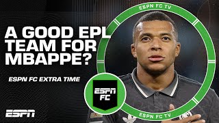 Which Premier League team should get Mbappe if things dont work out at Real Madrid  ESPN FC [upl. by Aldin965]