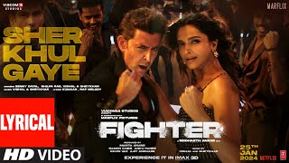 FIGHTER Sher Khul Gaye Lyrical HrithikDeepika  VishalSheykharBennyShilpaKumaarBoscoCaesar [upl. by Gluck]