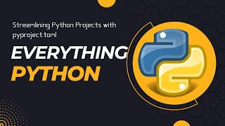 Streamlining Python Projects with pyprojecttoml  Everything Python [upl. by Bindman]