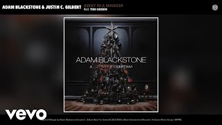 Adam Blackstone Justin C Gilbert  Away In A Manger Official Audio ft Tim Green [upl. by Ariet]