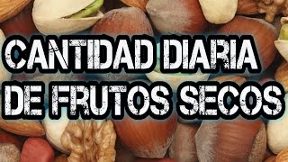 Frutos Secos ¿Cuántos comer al día [upl. by Ennaeiluj]