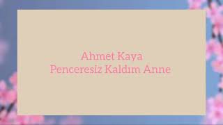 Ahmet Kaya  Penceresiz Kaldım Anne Lyrics [upl. by Anwahsad339]