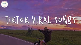 Tiktok viral songs 🧁 Trending tiktok songs 2023  Best tiktok songs [upl. by Murage385]