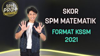 SKOR KERTAS SPM MATEMATIK 2021 FORMAT KSSM TERKINI  SPM PRO  SIR IFWAT [upl. by Weksler426]