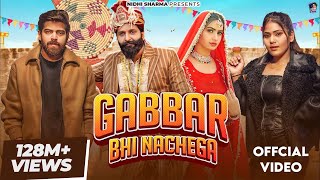 Gabbar Bhi Nachega Official Video  Masoom Sharma Ashu T  Nidhi Sharma  New Haryanvi Song 2023 [upl. by Eniamert401]