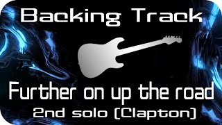 Further on up the road 2nd Solo Eric Clapton  Guitar Backing Track [upl. by Derfla]