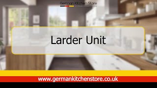 German Kitchen Store  Larder Unit Installation Guide [upl. by Barstow]