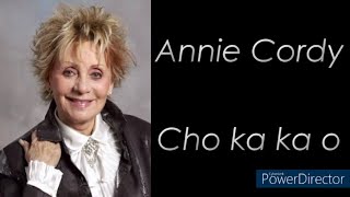 Annie Cordy  Cho ka ka o  Paroles [upl. by Aisat943]