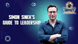 Simon Sineks Guide to What It Takes to Be a Great Leader [upl. by Latsyrc]