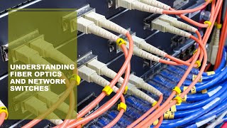 Understanding fiber optics and network switches [upl. by Coop]