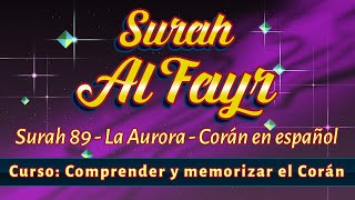 Surah 89 Al Fayr  Corán en español  Curso Comprender y memorizar el Corán  Ilustrado [upl. by Cirtemed983]